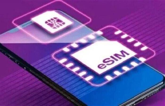 شريحة eSIM .. الهواتف الداعمة وطريقة التفعيل خطوة بخطوة